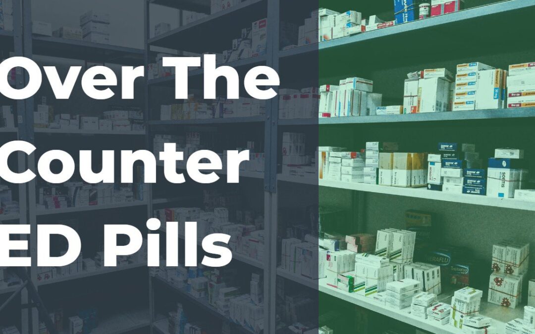 Over The Counter ED Pills And Alternatives