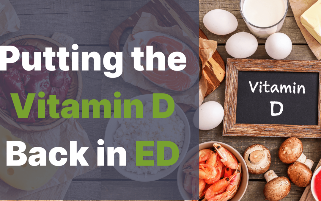 Putting the Vitamin D Back in ED