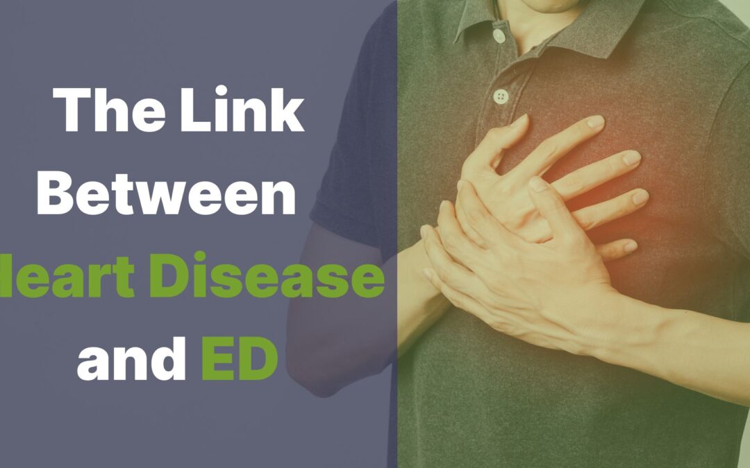 The Link Between Your Heart Health and ED
