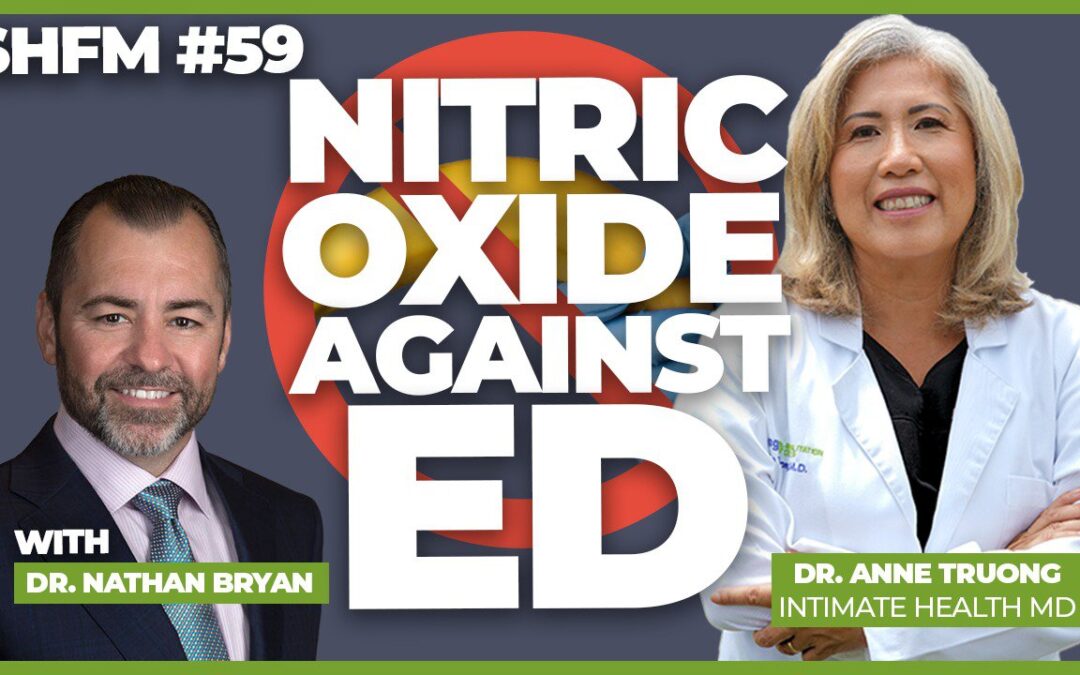 Nitric Oxide – Uncovering Its Potential in Treating Erectile Dysfunction, with Dr. Nathan Bryan