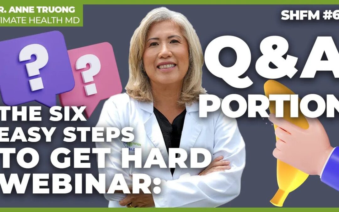 The 6 Easy Steps to Get Hard Webinar: Q and A Portion