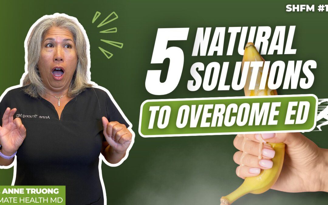 5 Natural Solutions to Overcome ED